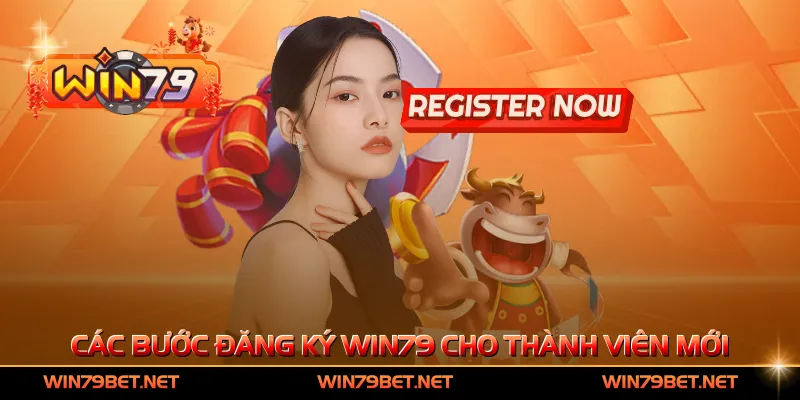 Các bước đăng ký Win79 dành cho thành viên mới
