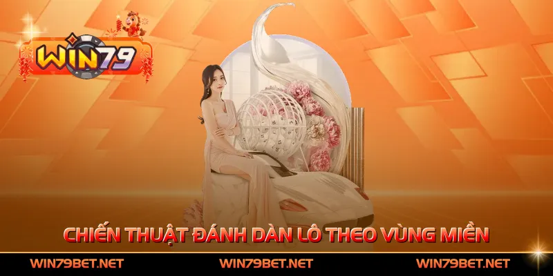 Chiến thuật đánh dàn lô theo vùng miền