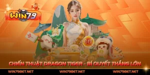 Chiến Thuật Dragon Tiger - Bí Quyết Thắng Lớn Từ Cao Thủ