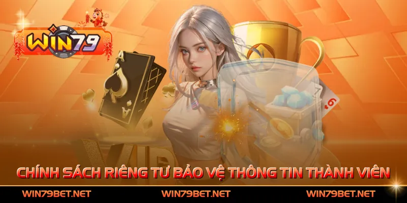 Chính sách riêng tư bảo vệ thông tin thành viên