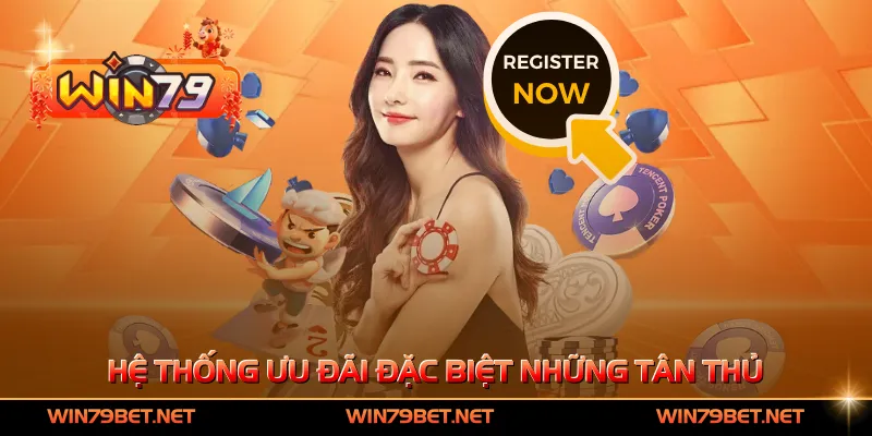 Hệ thống ưu đãi đặc biệt cho những tân thủ