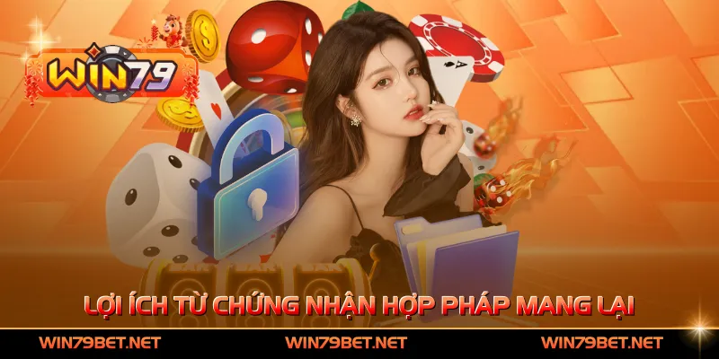 Lợi ích từ chứng nhận hợp pháp mang lại