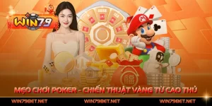 Mẹo Chơi Poker - Chiến Thuật Vàng Từ Cao Thủ Sành Sỏi