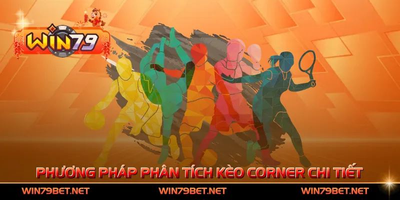 Phương pháp phân tích kèo corner chi tiết