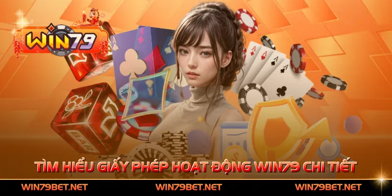 Tìm hiểu giấy phép hoạt động Win79 chi tiết