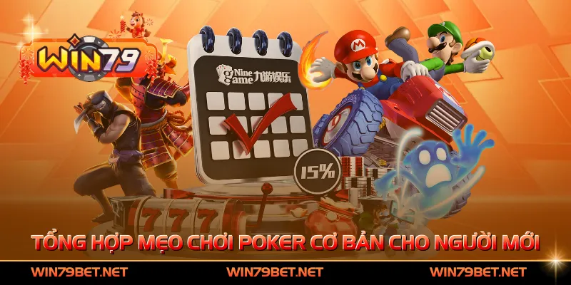 Tổng hợp mẹo chơi Poker cơ bản cho người mới
